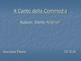 X Canto della Commedia Autore: Dante Alighieri