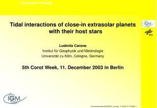 Tidal interactions of close-in extrasolar planets with their host stars Ludmila Carone