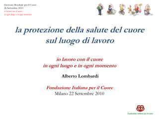 Alberto Lombardi Fondazione Italiana per il Cuore Milano 22 Settembre 2010