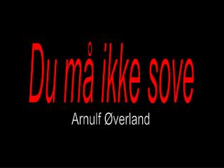 Du må ikke sove