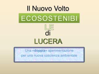 Una «doppia» sperimentazione per una nuova coscienza ambientale