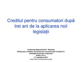 Creditul pentru consumatori după trei ani de la aplicare a noii legisla ții