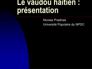 Le vaudou haïtien : présentation