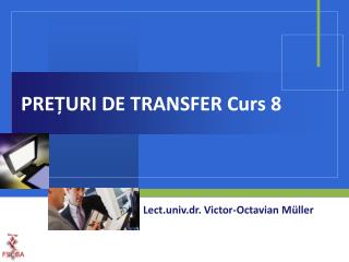 PREȚURI DE TRANSFER Curs 8