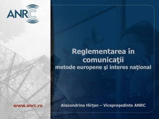 Reglementarea în comunicaţii metode europene şi interes naţional