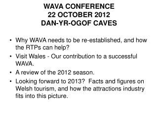 WAVA CONFERENCE 22 OCTOBER 2012 DAN-YR-OGOF CAVES