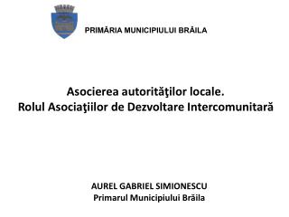 Asocierea autorităţilor locale. Rolul Asociaţiilor de Dezvoltare Intercomunitară