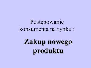 Zakup nowego produktu