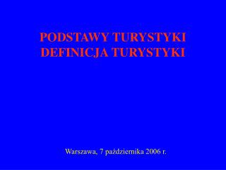 PODSTAWY TURYSTYKI DEFINICJA TURYSTYKI