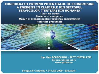 ing. Dan BERBECARU – IPCT INSTALATII berbecaru @ipctinst.ro