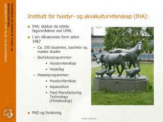Institutt for husdyr- og akvakulturvitenskap (IHA):