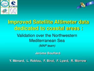 Improved Satellite Altimeter data dedicated to coastal areas :