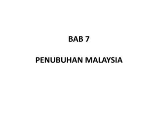 BAB 7 PENUBUHAN MALAYSIA