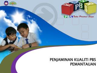 PENJAMINAN KUALITI PBS PEMANTAUAN