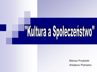 &quot;Kultura a Społeczeństwo&quot;