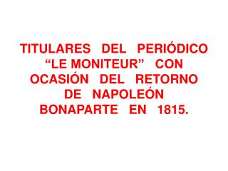 Marzo, 9: “El Monstruo huyó de su Confinamiento, la Isla de Elba”.