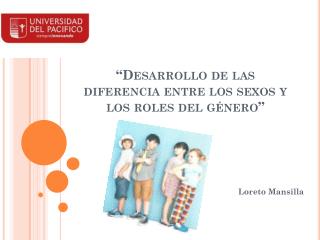 “Desarrollo de las diferencia entre los sexos y los roles del género”