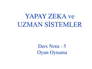 YAPAY ZEKA ve UZMAN SİSTEMLER