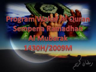 Program Wakaf Al Quran Sempena Ramadhan Al Mubarak 1430H/2009M