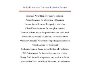 Build-It-Yourself Creative Robotics Awards Socrates Award for provocative solution