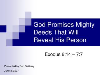 God Promises Mighty Deeds That Will Reveal His Person