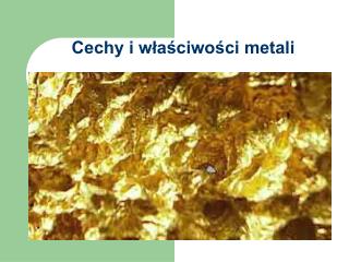 Cechy i właściwości metali