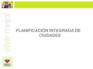 PLANIFICACIÓN INTEGRADA DE CIUDADES