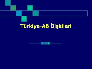 Türkiye-AB İlişkileri