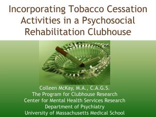 Incorporating Tobacco Cessation Activities in a Psychosocial Rehabilitation Clubhouse