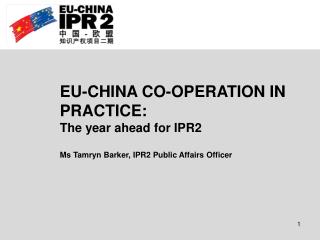 EU-CHINA CO-OPERATION IN PRACTICE: The year ahead for IPR2
