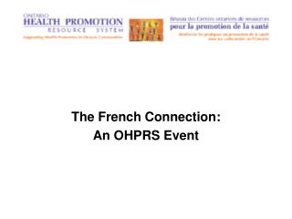 The French Connection: An OHPRS Event