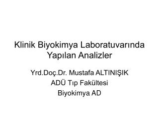 Klinik Biyokimya Laboratuvarında Yapılan Analizler