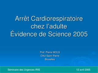 Arrêt Cardiorespiratoire chez l’adulte Évidence de Science 2005