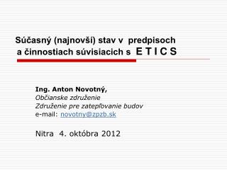 Súčasný (najnovší) stav v predpisoch a činnostiach súvisiacich s E T I C S