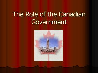 The Role of the Canadian Government