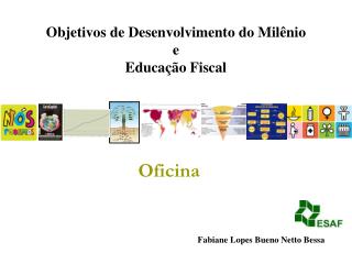 Fabiane Lopes Bueno Netto Bessa