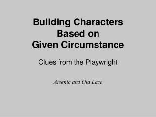 Building Characters Based on Given Circumstance