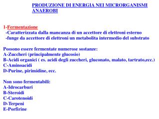 PRODUZIONE DI ENERGIA NEI MICRORGANISMI ANAEROBI 1- Fermentazione