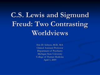 C.S. Lewis and Sigmund Freud: Two Contrasting Worldviews