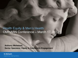Health Equity &amp; Men’s Health OMHARN Conference – March 17, 2012