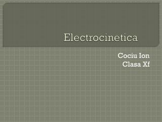 Electrocinetica