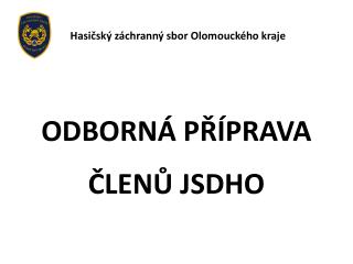 ODBORNÁ PŘÍPRAVA ČLENŮ JSDHO