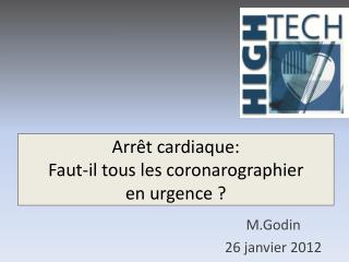 Arrêt cardiaque: Faut-il tous les coronarographier en urgence ?