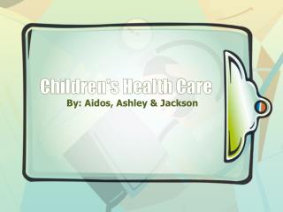 Children's H ealth C are