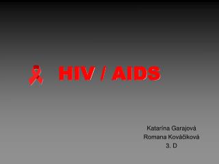 HIV / AIDS