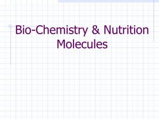 Bio-Chemistry &amp; Nutrition Molecules