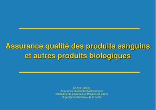 Assurance qualité des produits sanguins et autres produits biologiques