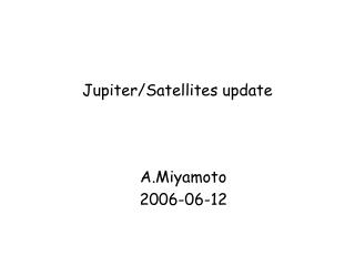 Jupiter/Satellites update