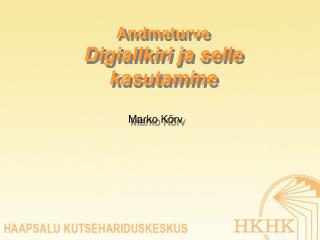 Andmeturve Digiallkiri ja selle kasutamine