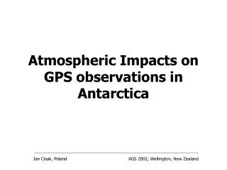 Atmospheric Impacts on GPS observations in Antarctica